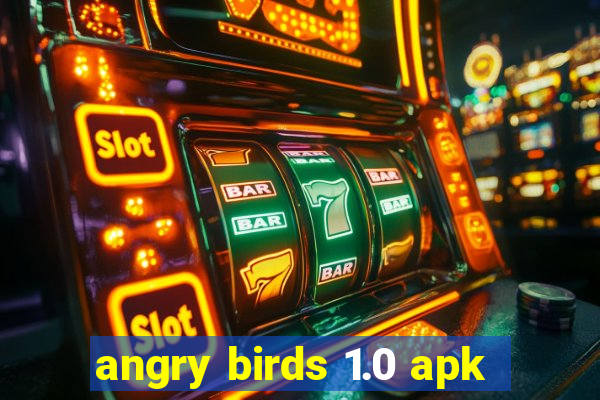 angry birds 1.0 apk